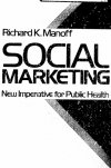 SOCIAL MARKETING: New Imperative for Public Health.